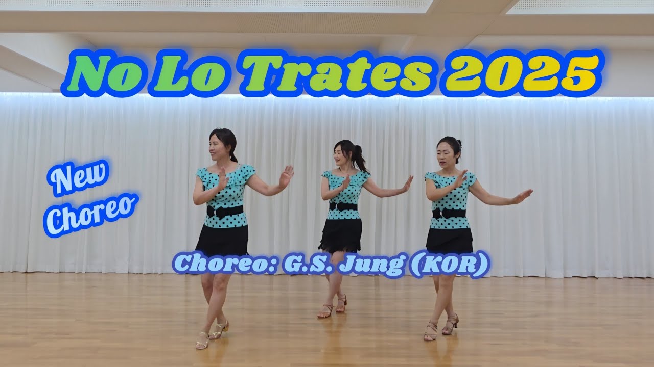 No Lo Trates 2025 Linedance | Choreo: G.S. Jung (KOR) | Pitbull, Daddy Yankee & Natti Natasha
