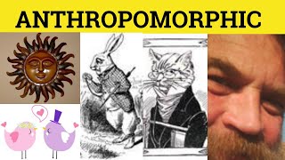 🔵 Anthropomorphic Anthropomorphize - Anthropomorphic Meaning -  Anthropomorphize Examples - GRE 3500