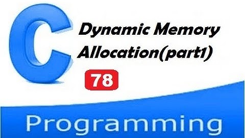 Dynamic memory allocation in c - malloc, calloc, realloc and free