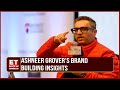 Ashneer grovers brand building insights beyond marketing tactics  global business summit 2024