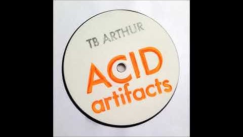TB Arthur - B2 (Acid Artifacts)