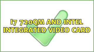 i7 720qm and intel integrated video card
