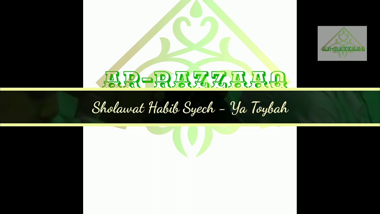 Sholawat Habib Syech Ya Thoybah YouTube