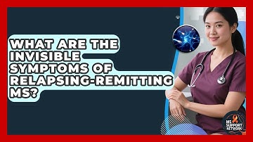What Are The Invisible Symptoms Of Relapsing-Remitting MS? - MS Support Network