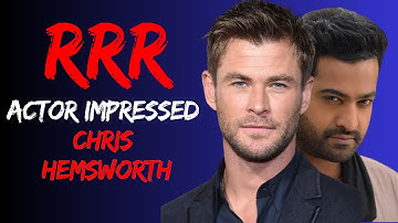 Chris Hemsworth admiration for NTR Jr.