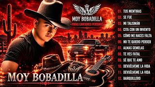 Moy Bobadilla - Puras Canciones Perronas🪗Moy Bobadilla Sus Mejores Canciones - 12 Exitos Inmortales