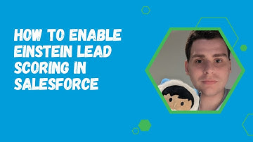 How to Enable Einstein Lead Scoring in Salesforce