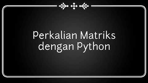 PERKALIAN MATRIKS | UAS ALGORITMA & PEMOGRAMAN II (A6)