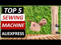 Top 5 Best Sewing Machines in 2026 From AliExpress