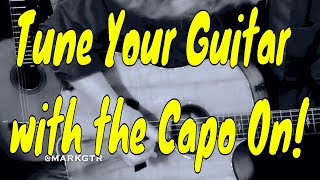How to Tune Your Guitar with the Capo On