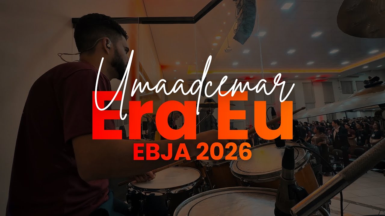Era Eu - Grupo de Louvor Umaadcemar - EBJA 2026 