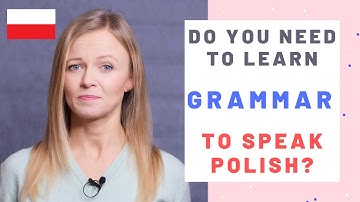 Do you need to learn grammar to speak Polish? A1-B1