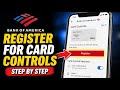 How to register with Bank of America for card controls on app - Step By Step