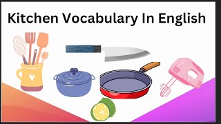 Kitchen Tools Vocabulary||English Vocabulary||Educational channel for kids