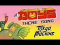 Tokyo Machine - THE BOYS (Theme Song)