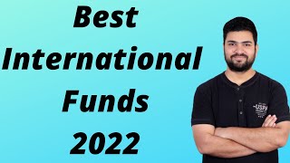 Best International Mutual funds to invest | Best International funds 2022 | Best Mutual Funds 2022