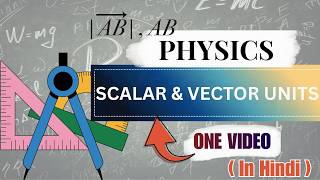 Scalar and Vector Quantity | Physics Fundamentals| Tutorial in Hindi