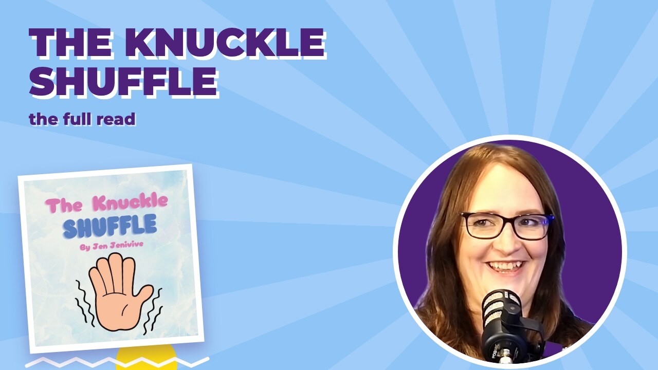 Jen Jenivive reading The Knuckle Shuffle