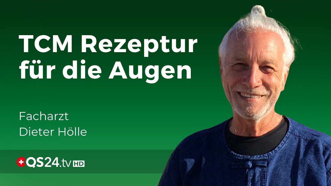 Augenproblematiken als Yin-Mangel | Dieter Hölle | NaturMEDIZIN | QS24 Gesundheitsfernsehen