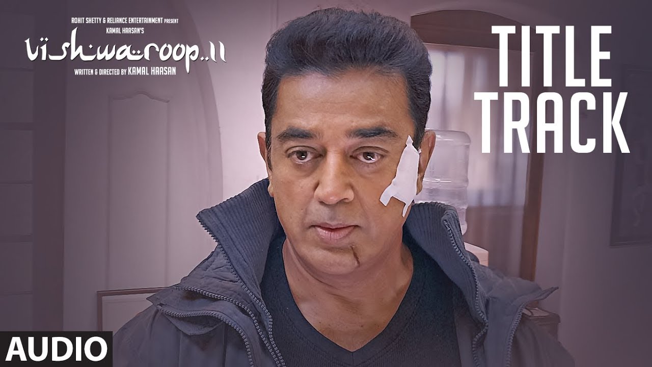 VISHWAROOP 2 Title Track Full Audio | Kamal Haasan, Rahul Bose dilbar dilbar gaan