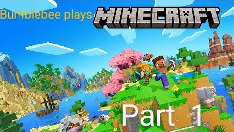 Bumblebee plays Minecraft part 1