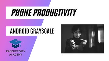 Make your phone more productive - Use grayscale