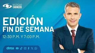 Noticias Caracol | Emisión central fin de semana (5 de julio de 2026)
