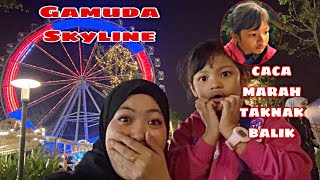 Vlog❗️PERGI GAMUDA SKYLINE CACA MERAJUK TAKNAK BALIK 😓‼️