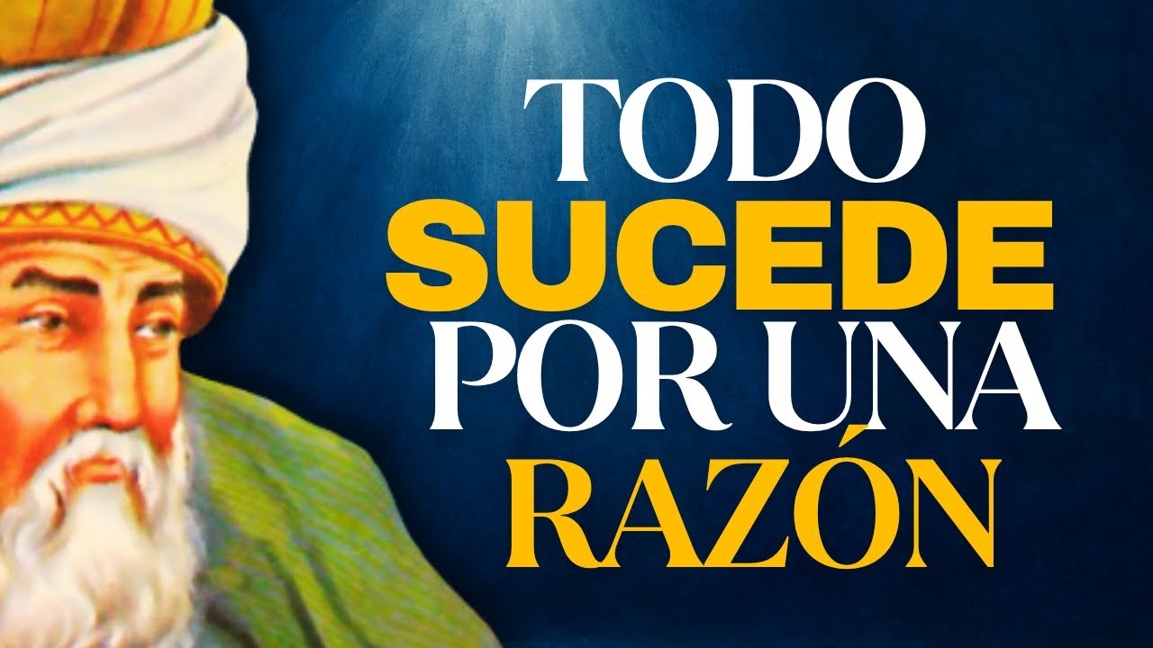 La RAZÓN que NO entiendes ante los PROBLEMAS de la VIDA | RUMI ...