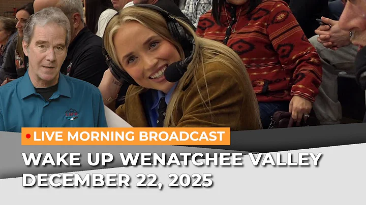 December 22, 2025 | Wake Up Wenatchee Valley