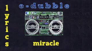 Famous e-dubble - Miracle (Lyrics) Profile