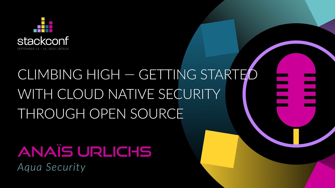 stackconf 2023 | Climbing high — getting started with cloud native security through open source