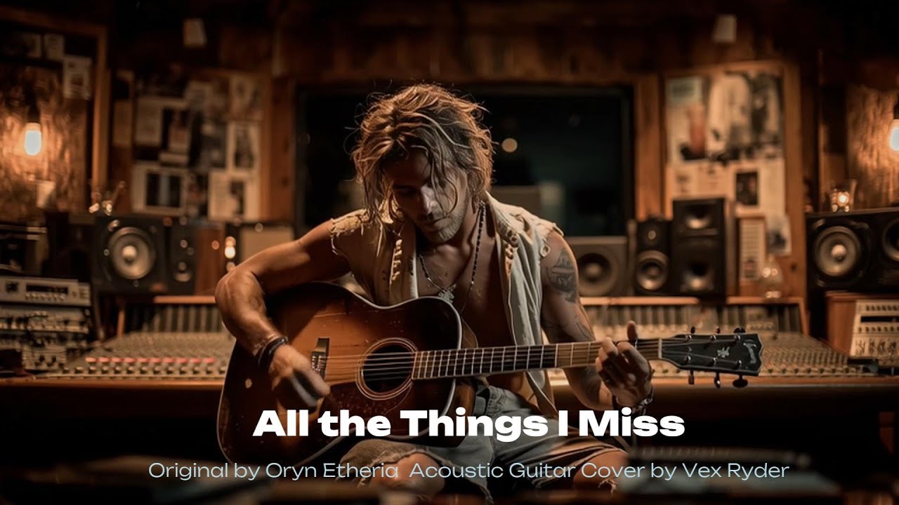 All the Things I Miss – Oryn Etheria | Acoustic Guitar Cover by Vex Ryder