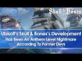 Ubisoft's Skull and Bones Development Has Been An Anthem Level Nightmare According To Former Devs