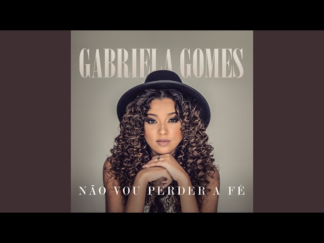 GABRIELA GOMES - NAO VOU PERDER A FE