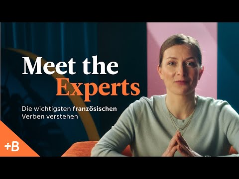 Meet the Experts: Die wichtigsten französischen Verben verstehen | Babbel