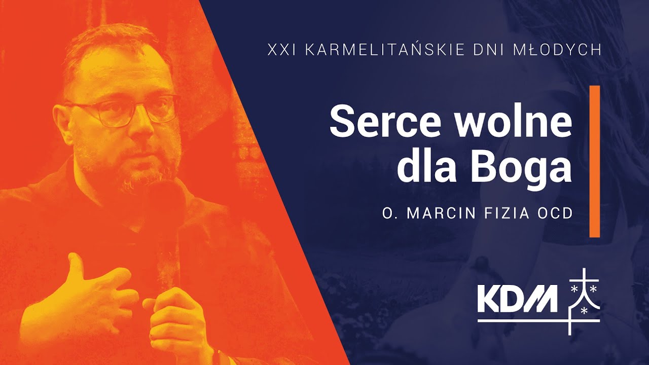 Serce wolne dla Boga - Konferencja o. Marcina Fizi OCD | KDM 2025