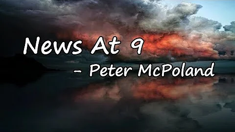 Peter McPoland - News At 9  Lyrics