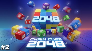 Chain Cube: 2048 3D merge game - Gameplay Walkthrough Part 2 - (iOS, Android)