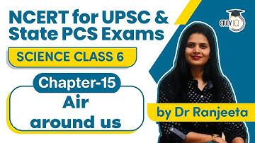 NCERT for UPSC & State PCS Exams - NCERT Science Class 6, Chapter 15 Air Around US