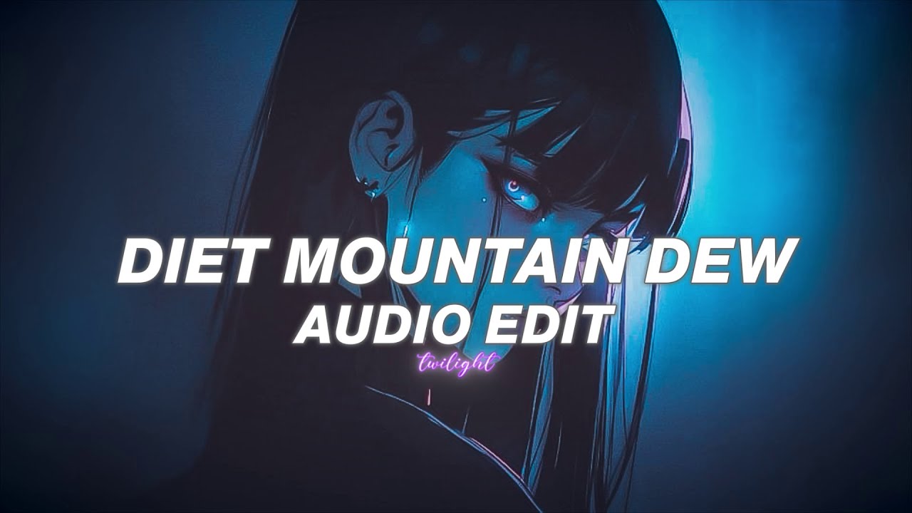 diet mountain dew (Tiktok Version) - lana del rey [edit audio]