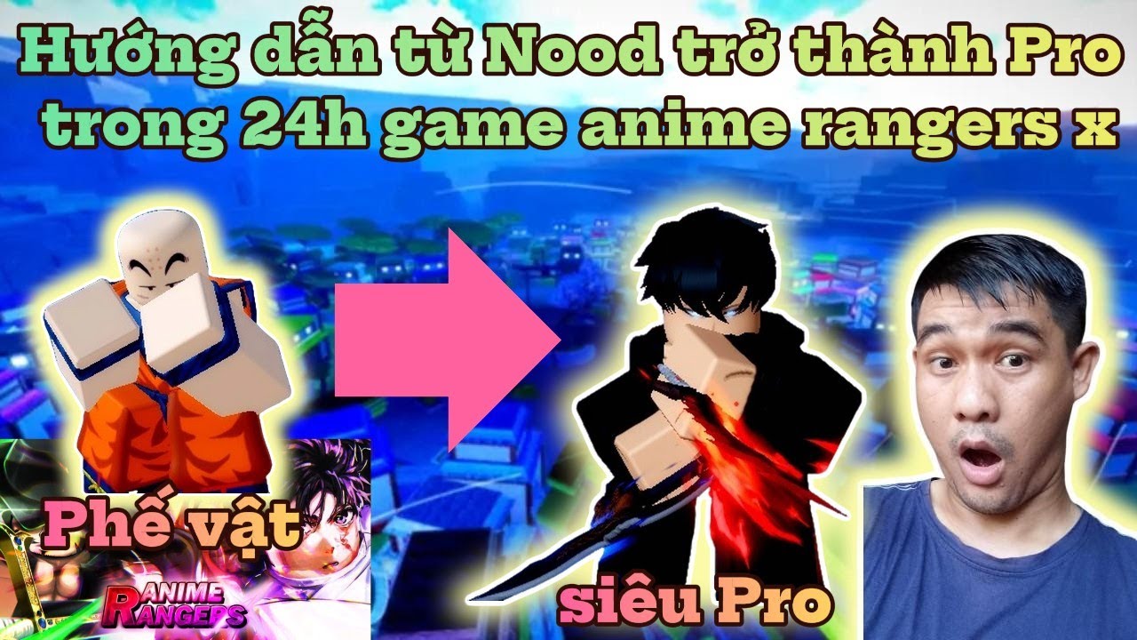 Hướng dẫn chi tiết cách từ Noob trở thành Pro trong 24h game anime ...