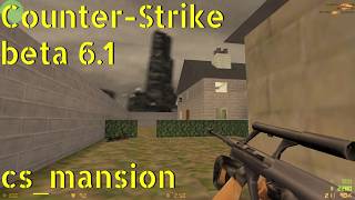 Counter-Strike beta 6.1 cs_mansion online gameplay - June 2026
