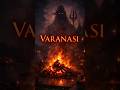VARANASI: The City of Death & Moksha 🕉️ (Shocking Truth) #varanasi #kashi #hindifacts