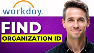 How To Find Organization ID For Workday (2026 Updated)