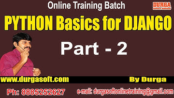 Python Basics for Django || Part - 2 || by Durga On 14-09-2018