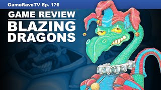 Blazing Dragons Review | Game-Rave TV Ep. 176