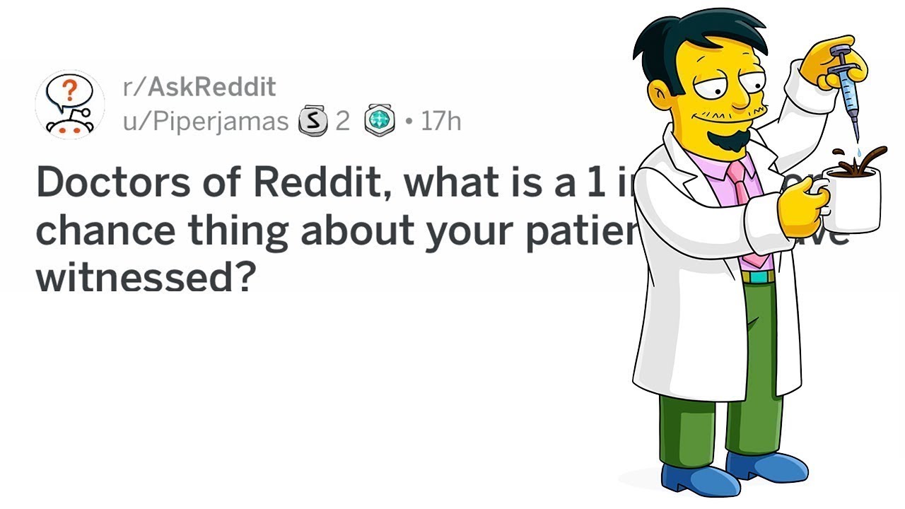 Doctors of Reddit Share CRAZY 1 In a Million Patient Stories