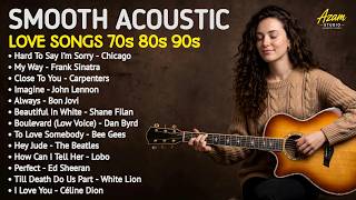 🌿 Hard To Say I'm Sorry • My Way • Close To You 🎸 Best Acoustic Love Songs 70s 80s 90s 🎧 Relaxing 💖 screenshot 5