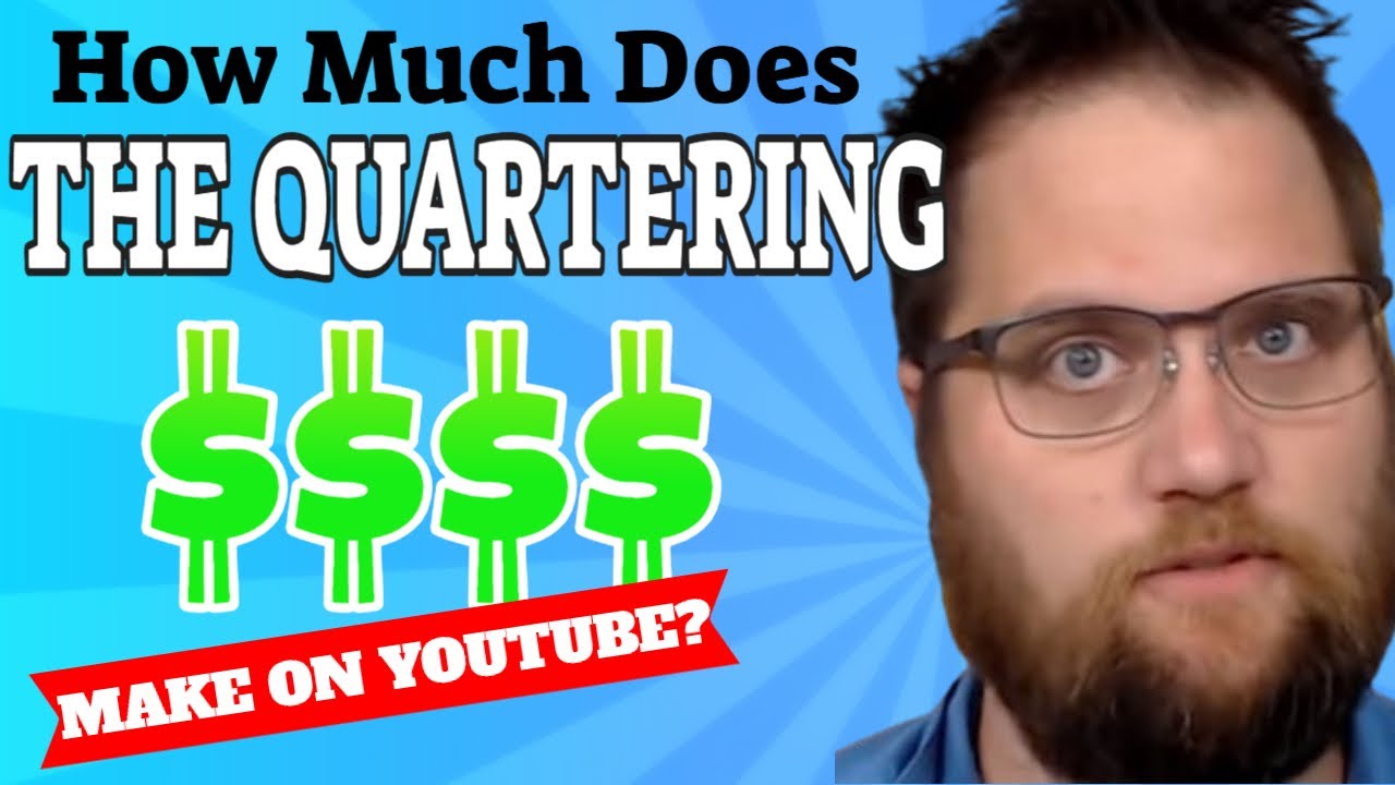 How Much Does The Quartering Make On Youtube? - YouTube